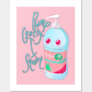 Pump Gently, I Squirt Posters and Art